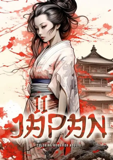 Japan Coloring Book for Adults 2: Japanese Coloring Book for Adults Japanese Garden Coloring Book for Adults - Geishas Samurais A4 by Monsoon Publishing