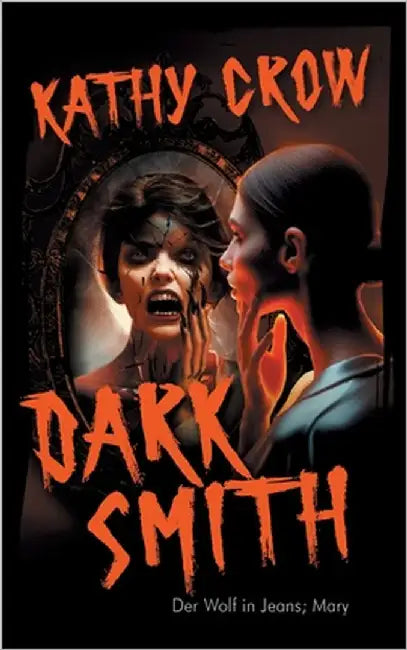 Dark Smith: Der Wolf in Jeans; Mary by Crow, Kathy