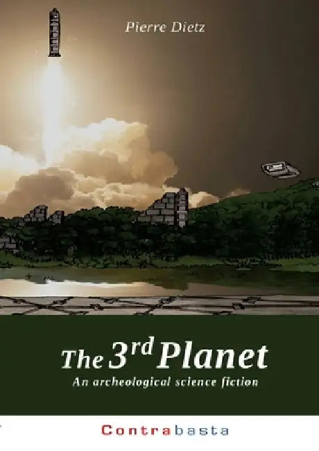 The 3rd Planet: An archeological science fiction by Pierre Dietz
