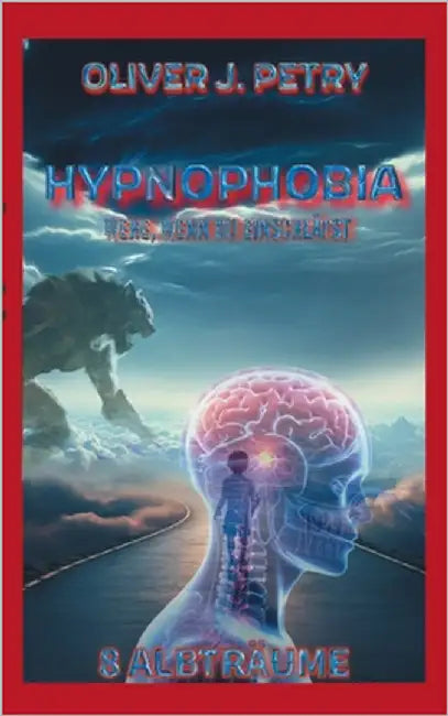 Hypnophobia: Wehe, wenn du einschläfst by Petry, Oliver J.