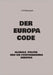 Der Europa Code: Globale Politik und die Positionierung Europas by Matuszek, J-G