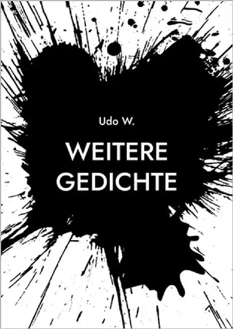 Weitere Gedichte by W, Udo