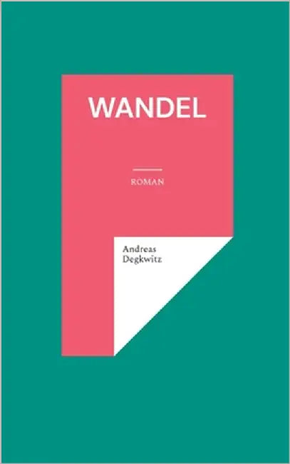Wandel: Roman by Degkwitz, Andreas
