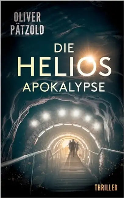Die Helios-Apokalypse: Thriller by Pätzold, Oliver