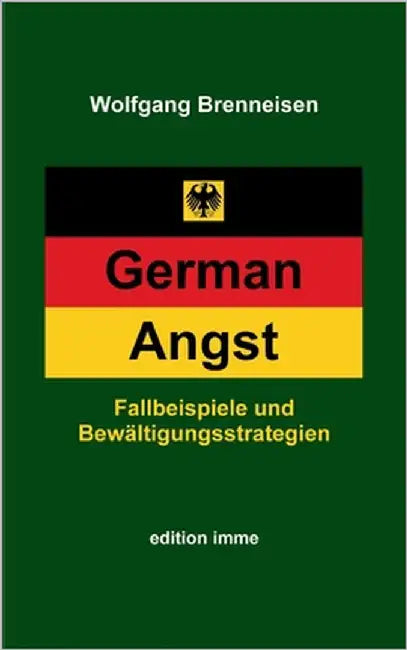 German Angst: Fallbeispiele und Bewältigungsstrategien by Brenneisen, Wolfgang