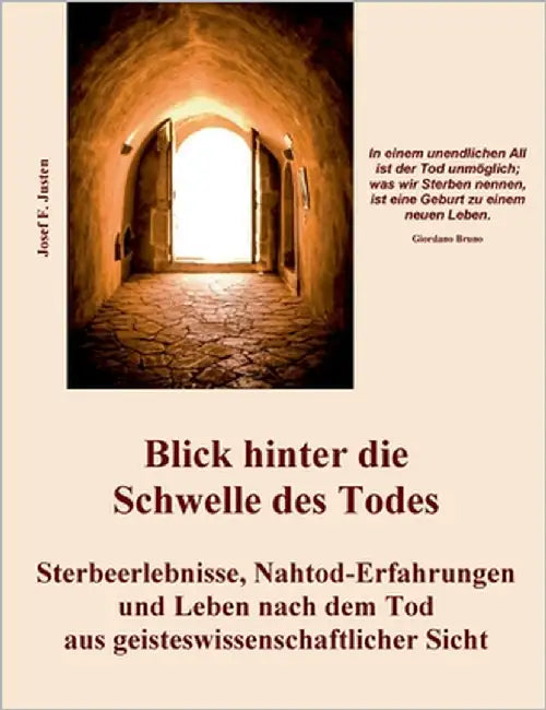Blick hinter die Schwelle des Todes: Sterbeerlebnisse, Nahtod-Erfahrungen und Leben nach dem Tod aus geisteswissenschaftlicher Sicht by Justen, Josef F.