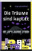 Die Träume sind kaputt by Gänseblum, Skye