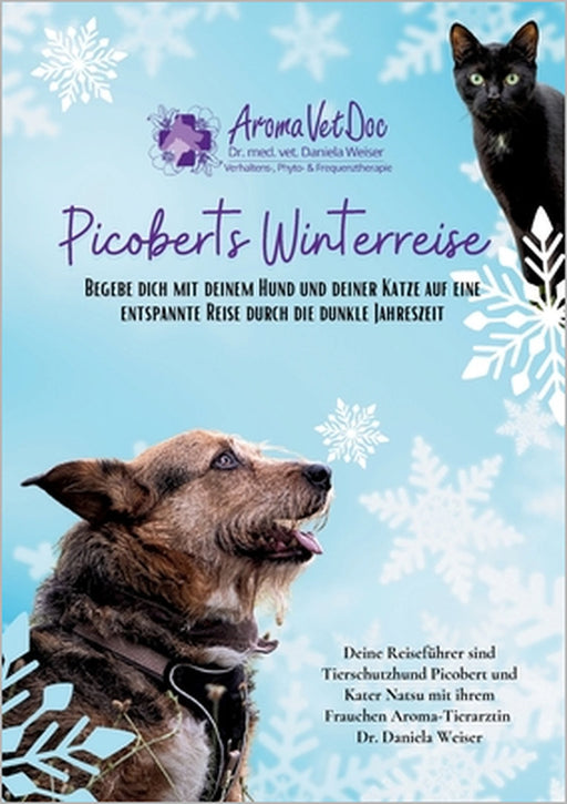 Picoberts Winterreise: Begebe dich mit deinem Hund und deiner Katze auf eine entspannte Reise durch die dunkle Jahreszeit by Daniela Weiser