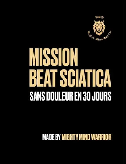 Mission Beat Sciatica: Sans douleur en 30 jours by Alain Biankeu