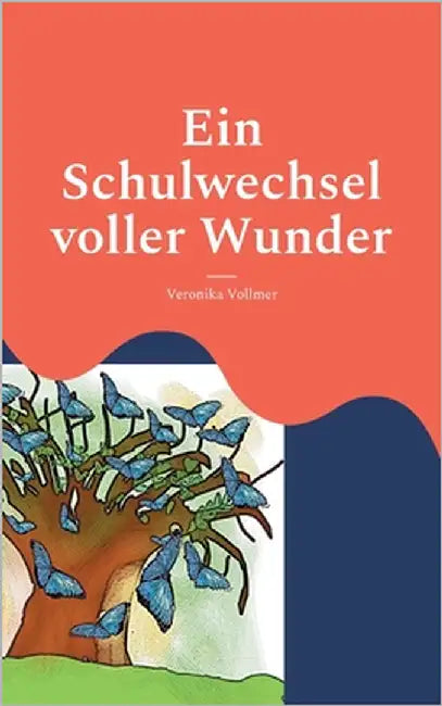 Ein Schulwechsel voller Wunder by Vollmer, Veronika