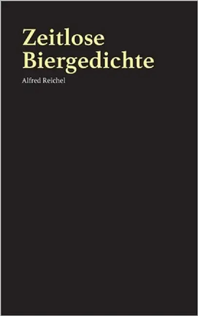 Zeitlose Biergedichte by Reichel, Alfred