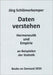 Daten verstehen: Hermeneutik und Empirie an Beispielen der Statistik by Schlömerkemper, Jörg