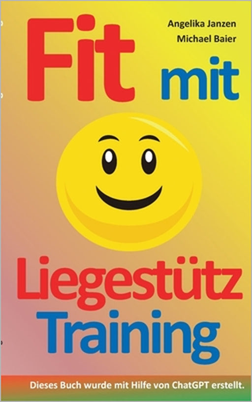 Fit mit Liegestütz-Training: Für alle, die jung und gesund bleiben wollen by Angelika Janzen, Michael Baier