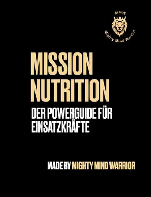 Mission Nutrition: Der Powerguide für Einsatzkräfte by Alain Biankeu