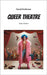 Queer Theatre: Doku-Fiction by Kuhlmann, Harald