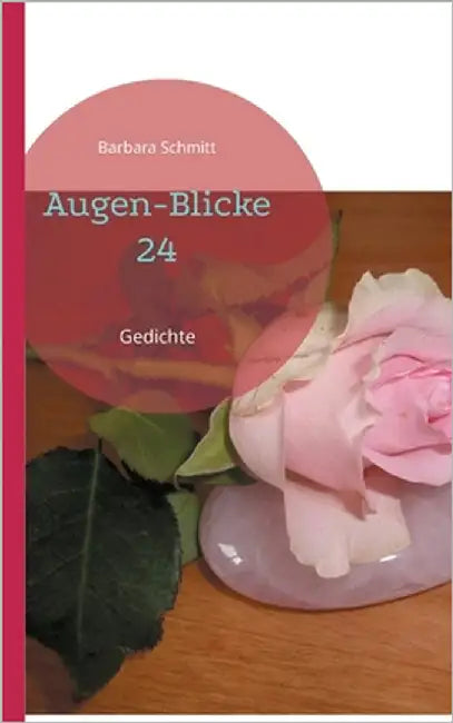 Augen-Blicke 24: Gedichte by Schmitt, Barbara