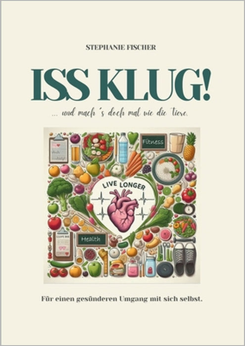 Iss klug!: ...und mach´s doch mal wie die Tiere. by S. Fischer