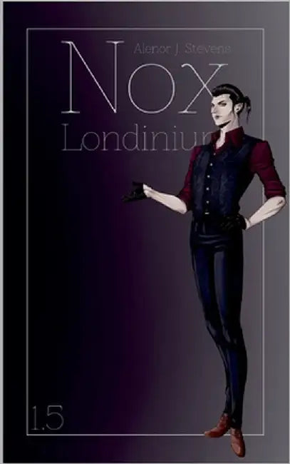 Nox Londinium: Episode 5 by Stevens, Alenor J.