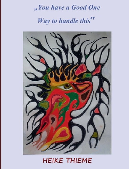 You have a Good One !: Way to handle this ! by Heike Thieme