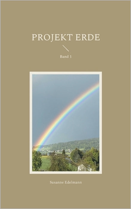 Projekt Erde: Band 1 by Susanne Edelmann
