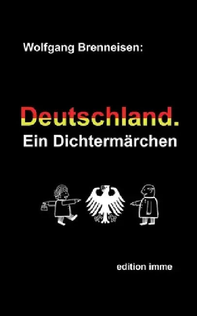 Deutschland. Ein Dichtermärchen by Wolfgang Brenneisen