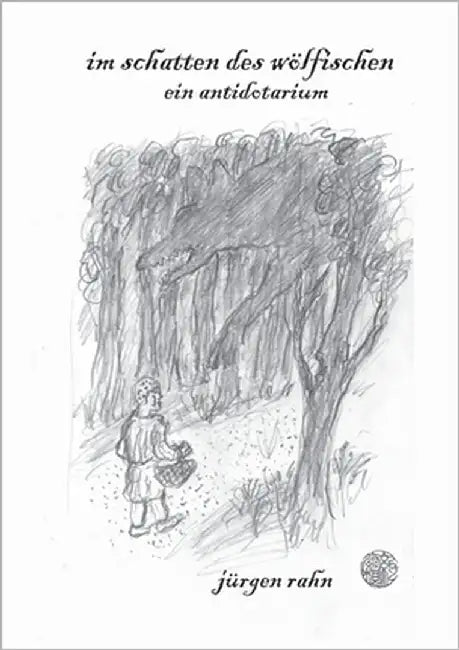 im schatten des wölfischen: ein antidotarium by Rahn, Jürgen