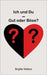 Ich und Du - Gut oder Böse? by Welters, Brigitte