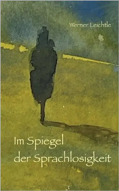 Im Spiegel der Sprachlosigkeit by Leichtle, Werner