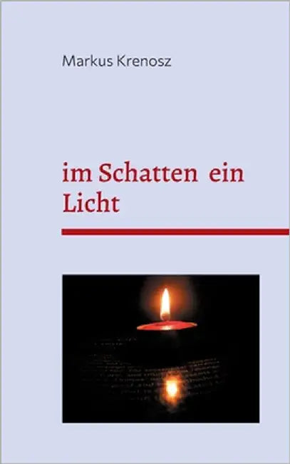 im Schatten ein Licht by Krenosz, Markus