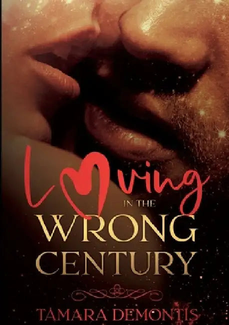 Loving in the wrong century by Tamara Demontis