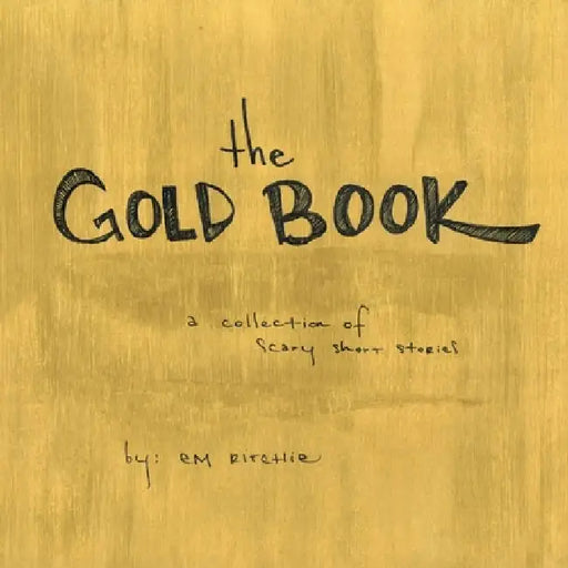 The Gold Book: A collection of scary short stories by Em Ritchie