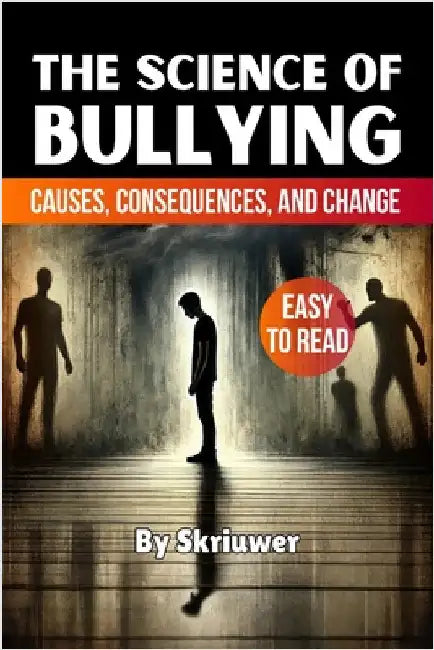 The Science of Bullying: Causes, Consequences, and Change by Skriuwer Com