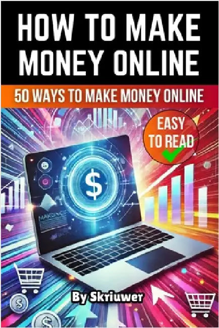 How to Make Money Online Book: A Comprehensive Guide to Financial Success on the Internet by Skriuwer Com