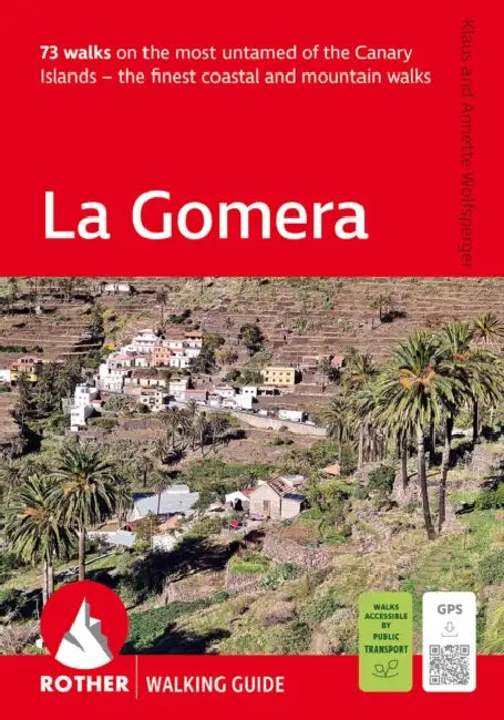 La Gomera: 73 walks on the most untamed of the Canary Islands by Klaus Wolfsperger