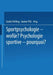 Sportpsychologie -- Wofür? / Psychologie Sportive -- Pourquoi? by Pilz, Schilling