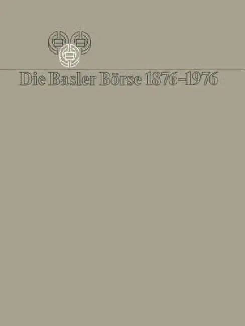 Die Basler Börse 1876-1976 by Bauer