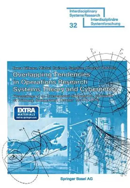 Overlapping Tendencies in Operations Research Systems Theory and Cybernetics: Proceedings of an International Symposium, University of Fribourg, Switz by Billeter