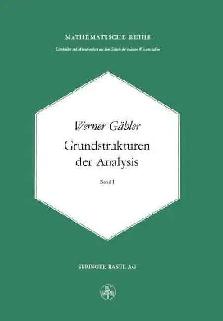 Grundstrukturen Der Analysis I by W. Gähler