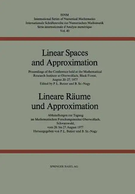 Linear Spaces and Approximation / Lineare Räume Und Approximation: Proceedings of the Conference Held at the Oberwolfach Mathematical Research Institu by Butzer