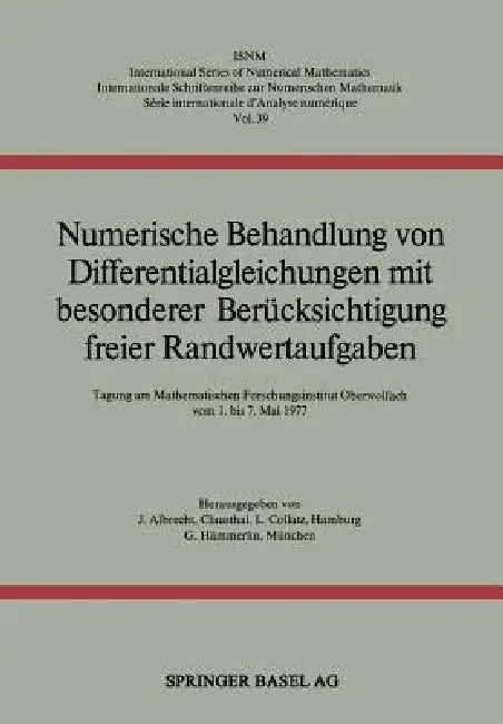 Numerische Behandlung Von Differentialgleichungen Mit Besonderer Berücksichtigung Freier Randwertaufgaben: Tagung Am Mathematischen Forschungsinstitut by Albrecht, Collatz, Meinardus