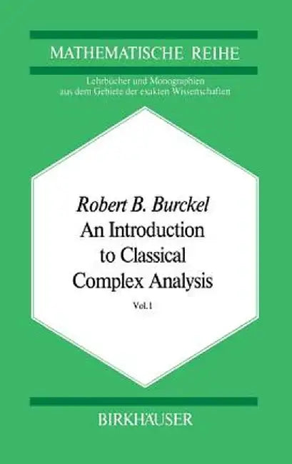 An Introduction to Classical Complex Analysis: Vol. 1 by R. B. Burckel