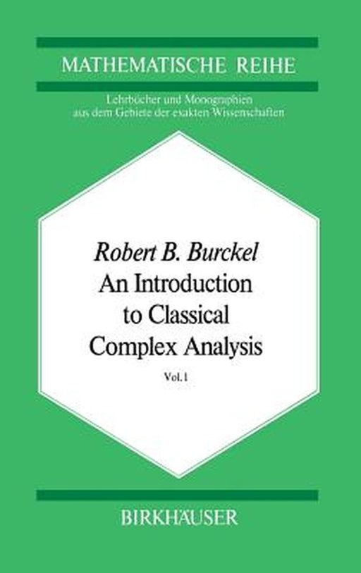 An Introduction to Classical Complex Analysis: Vol. 1 by R. B. Burckel