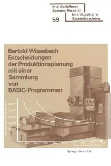 Entscheidungen Der Produktionsplanung Mit Einer Sammlung Von Basic-Programmen by Wissebach