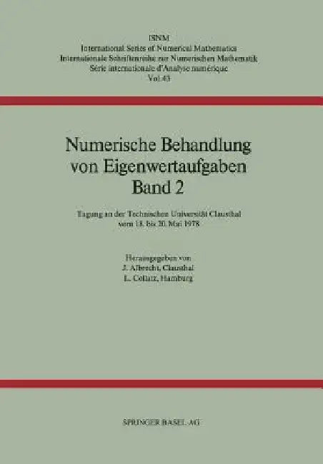 Numerische Behandlung Von Eigenwertaufgaben Band 2: Tagung an Der Technischen Universität Clausthal Vom 18. Bis 20. Mai 1978 by Albrecht, Collatz