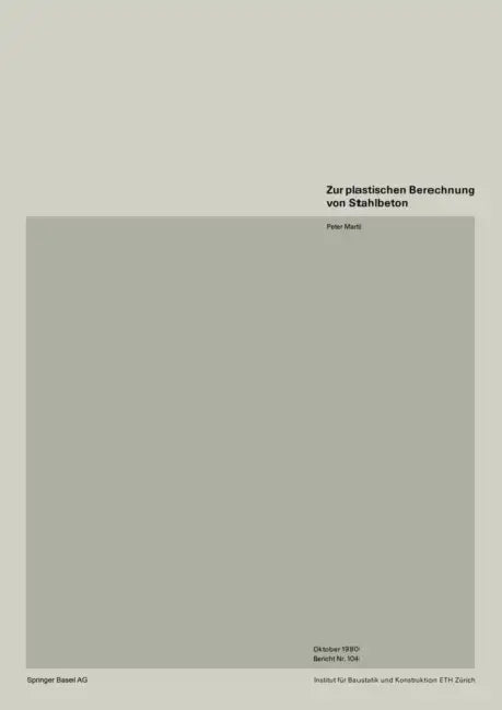 Zur Plastischen Berechnung Von Stahlbeton by P. Marti