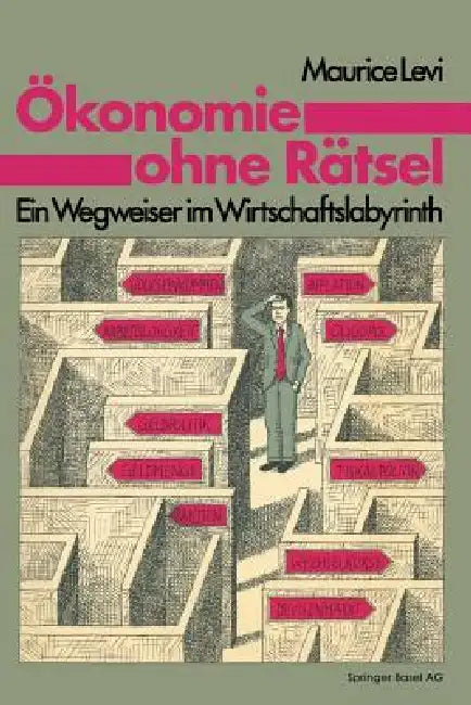 Ökonomie Ohne Rätsel: Ein Wegweiser Im Wirtschaftslabyrinth by Levi
