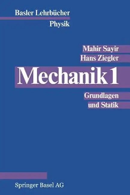 Mechanik 1: Grundlagen Und Statik by Sayir