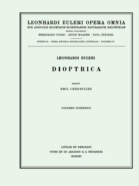 Dioptrica 2nd Part by Leonhard Euler, Emil Cherbuliez