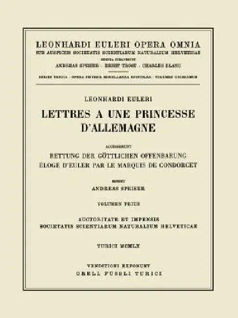 Lettres a Une Princesse d'Allemagne 1st Part by Leonhard Euler, Andreas Speiser