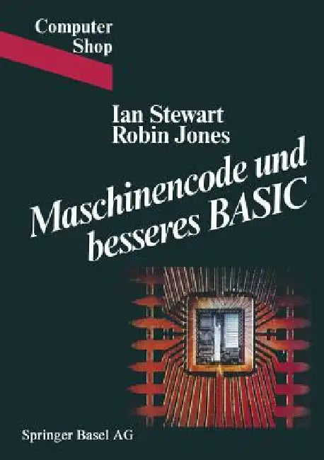 Maschinencode Und Besseres Basic by Stewart, Jones